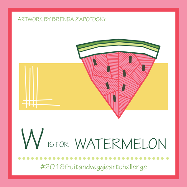 W is for Watermelon by Brenda Zapotosky