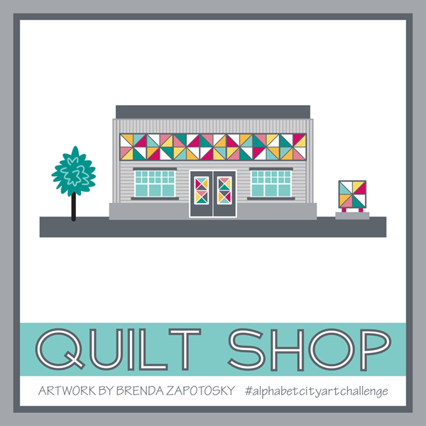 Q is for Quilt Shop by Brenda Zapotosky