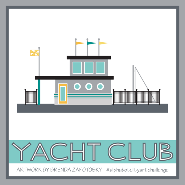 Y is for Yacht Club by Brenda Zapotosky